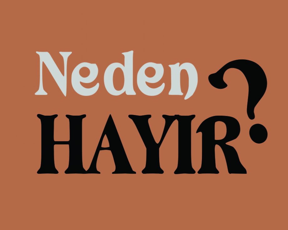 Neden HAYIR?