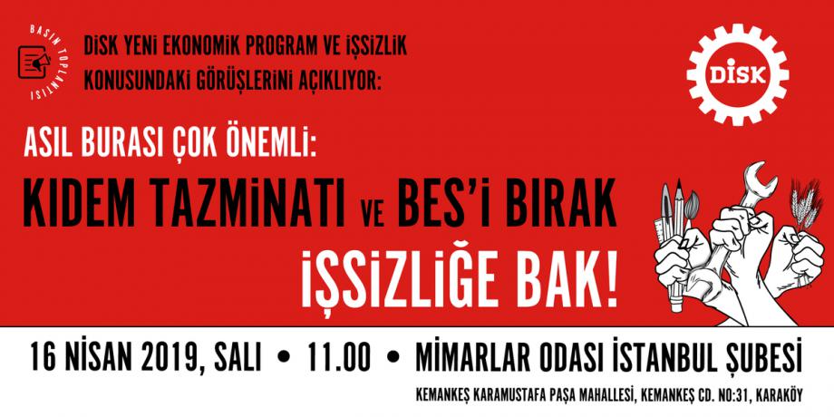 DİSK Yeni Ekonomik Program ve İşsizlik Konusundaki Görüşlerini Açıklıyor