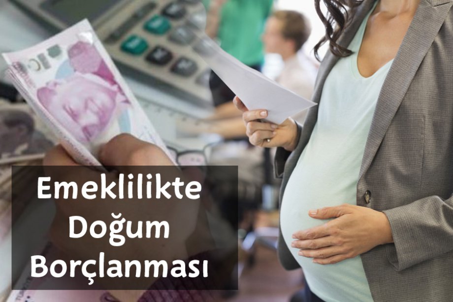 Emeklilikte Doğum Borçlanması