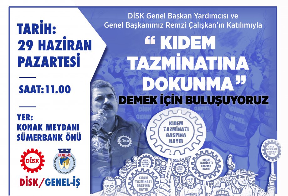 Genel Başkanımız Remzi Çalışkan İzmir'den Seslenecek: Kıdem Tazminatımıza Dokundurmayız!