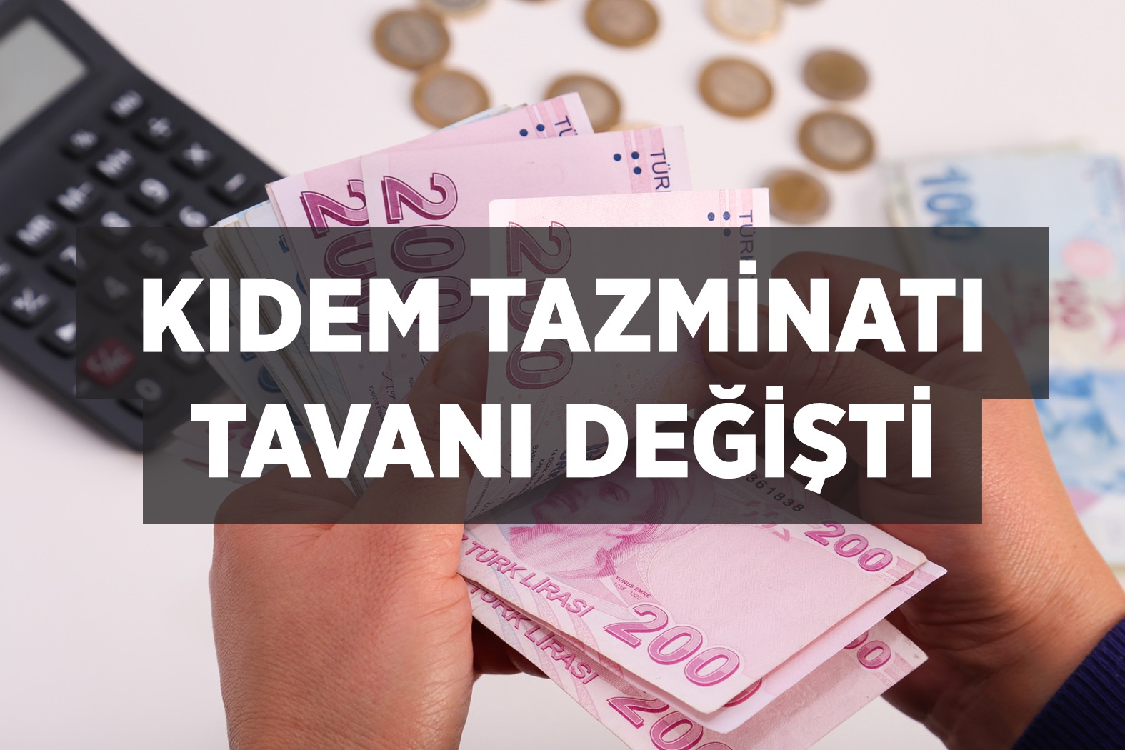 Kıdem Tazminatı Tavanı Değişti