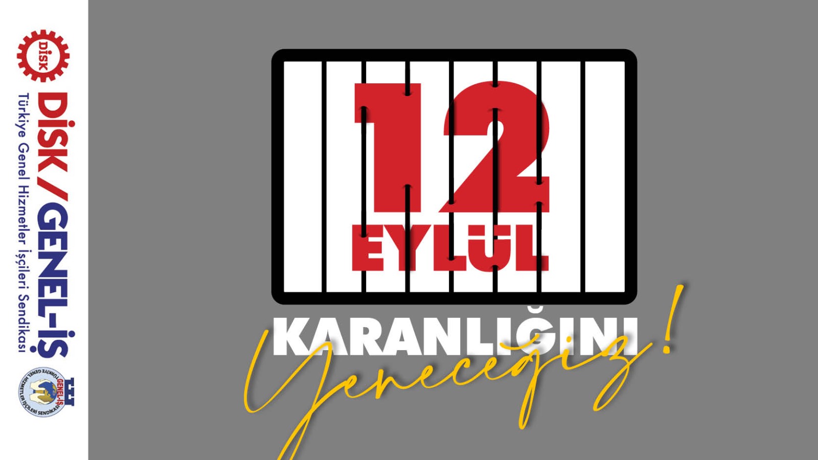 12 Eylül Karanlığını Yeneceğiz!