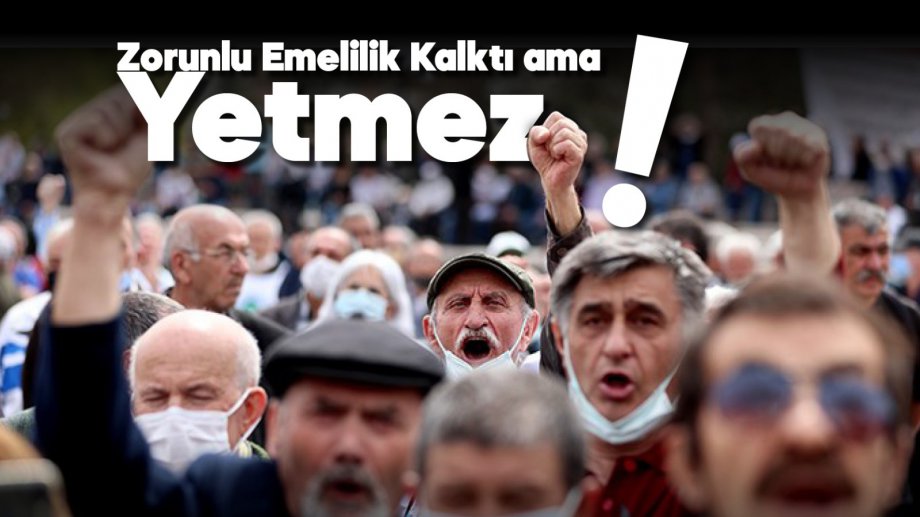 EYT Düzenlemesi ile Zorunlu Emeklilik Yürürlükten Kalktı Ama Yetmez!