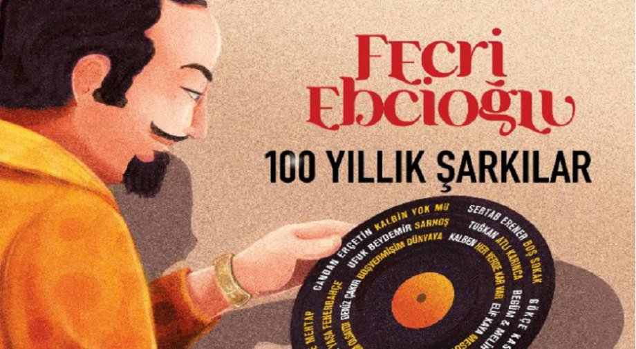Fecri Ebcioğlu 100 Yıllık Şarkılar