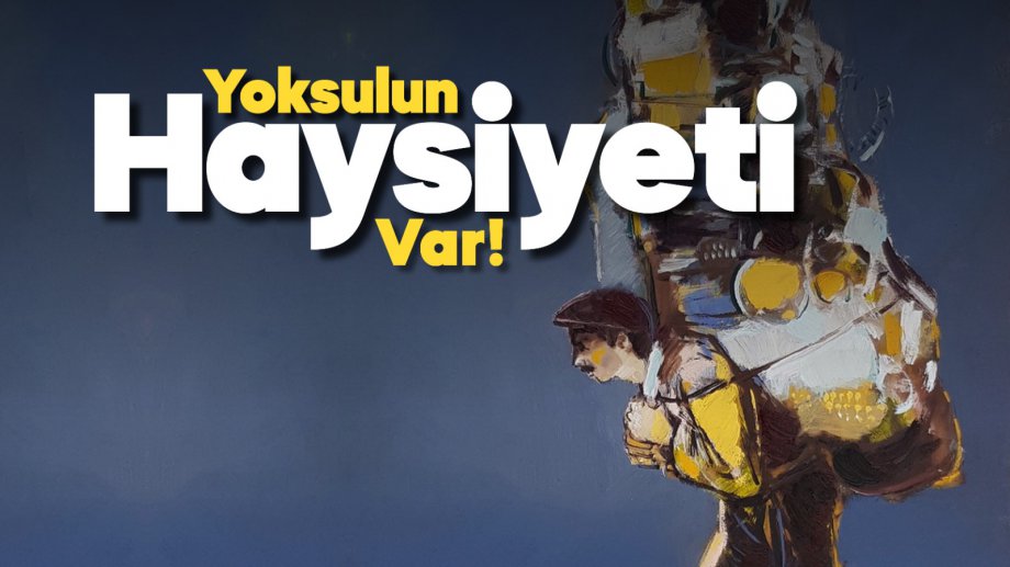 Bu Defa 17 Ekim Hatırlatsın: Yoksulun Haysiyeti Var!