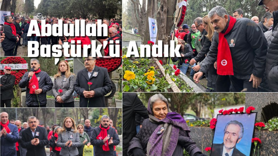 Kurucu Genel Başkanımız Abdullah Baştürk’ü Andık