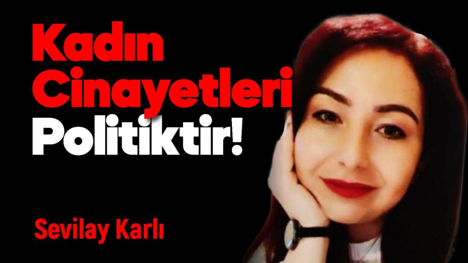 Kadın Cinayetleri Politiktir!